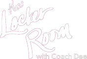 The Locker Room with Coach Dee