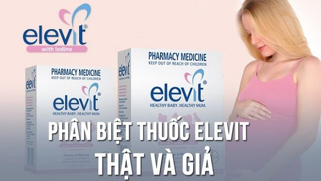 Hướng dẫn cách phân biệt Elevit Úc thật, giả