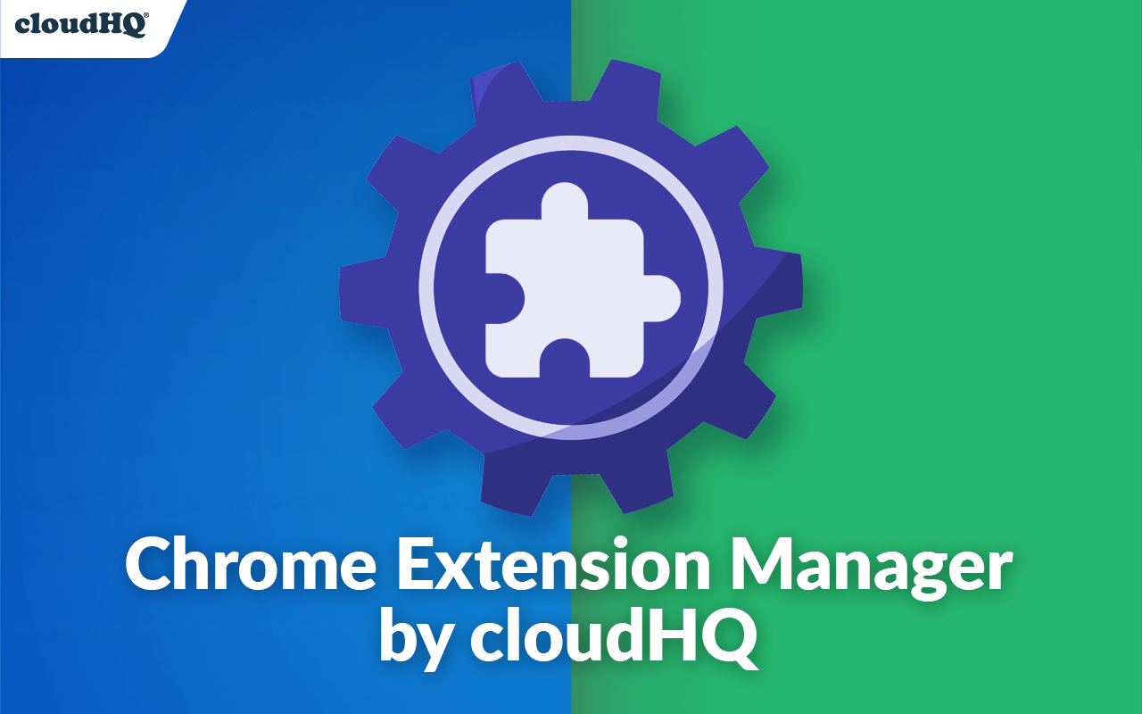 Chrome Extension Manager by cloudHQ Preview image 3