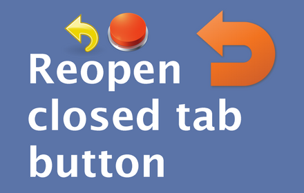 Reopen closed tab Button™ chrome extension
