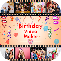 Birthday Video Maker Editor Happy Birthday Wishes