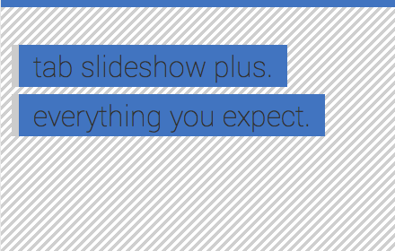 Tab Slideshow Plus chrome extension