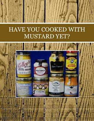 HAVE YOU COOKED WITH MUSTARD YET?