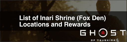 Locations and Benefits of Inari Shrines in Ghost of Tsushima