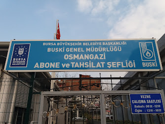 Bursa Büyükşehir Belediye Başkanlığı Buski Genel Müdürlüğü Osmangazi Abone Ve Tahsilat Şefliği