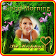 Download Good Morning Photo Frame For PC Windows and Mac 1.0