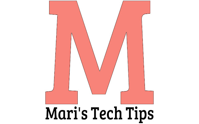 Mari's Tech Tips