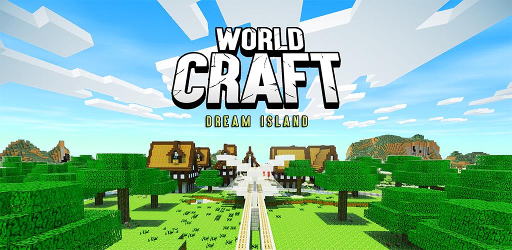 Craft islands. Craft the World. Dream Island игра. World Craft Android game. Dream Craft.