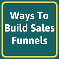 Ways To Build Sales Funnels