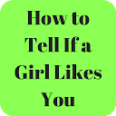 Herunterladen How to Tell If a Girl Likes You Installieren Sie Neueste APK Downloader