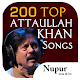 200 Top Attaullah Khan Songs Download on Windows