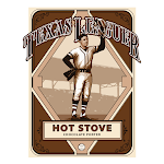 Texas leaguer The Hot Stove