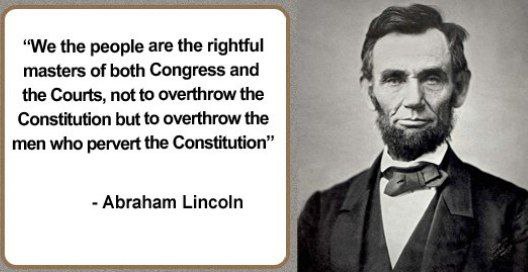 Abraham Lincoln Overthrow the men who pervert the constitution