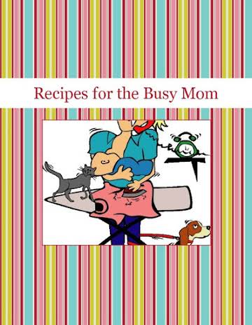 Recipes for the Busy Mom