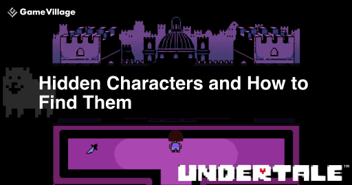 undertale_hidden_characters_appearance_conditions_and_strategies