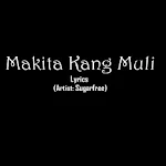 Cover Image of Download Makita Kang Muli Lyrics 1.0 APK