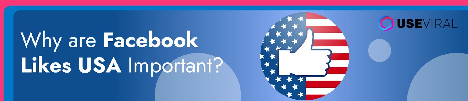 Why are Facebook Likes USA Important?