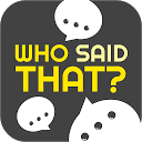 ダウンロード Who Said That? - Free Quotes Quiz App をインストールする 最新 APK ダウンローダ