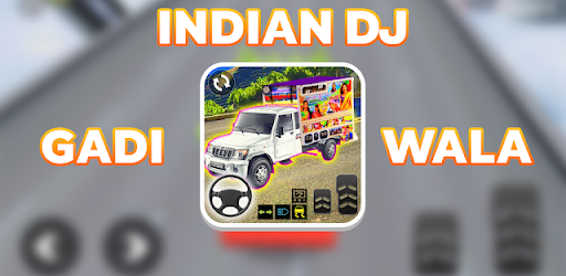 Indian DJ Gadi Wala Game