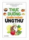 Thực Dưỡng Chiến Thắng Ung Thư