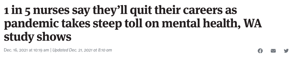 Seattle Times headline: "1 in 5 nurses say they'll quit their careers as pandemic takes steep toll on mental health, WA study shows" 2021