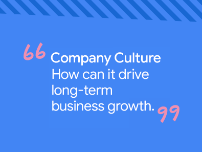 Título sobre fundo azul: Company Culture: How can it drive long-term business growth