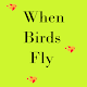 Download When Birds Fly For PC Windows and Mac