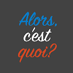 Alors, c'est quoi? - Learn French in Montreal Apk