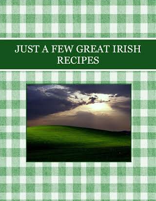 JUST A FEW GREAT IRISH RECIPES
