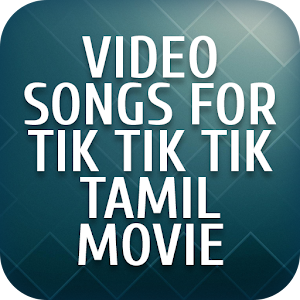 Download Video songs for Tik Tik Tik Tamil Movie For PC Windows and Mac