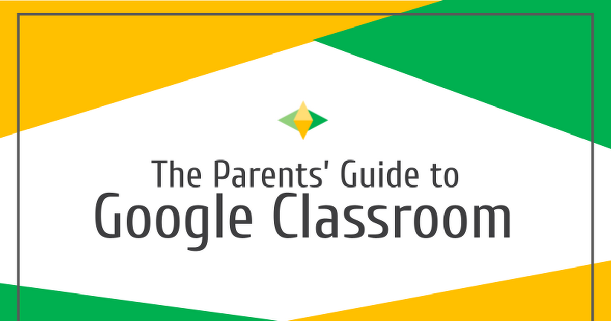 WEBSITE Parents' Guide to Google Classroom