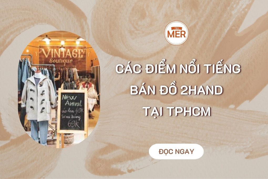 Điểm mặt các địa chỉ nổi tiếng bán đồ 2hand TPHCM