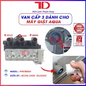 Van Cấp Nước 3 Chân Dành Cho Máy Giặt Aqua 220V - 240V/50Hz, Van Điện Từ Cấp Nước 3 Ngã - Điện Lạnh Thuận Dung