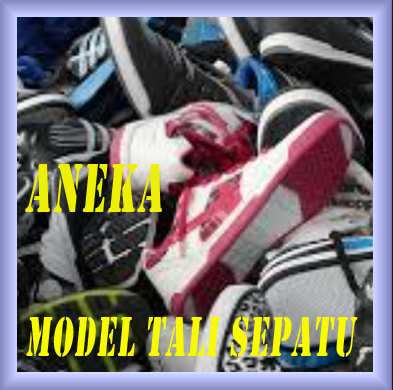 aneka model tali sepatu