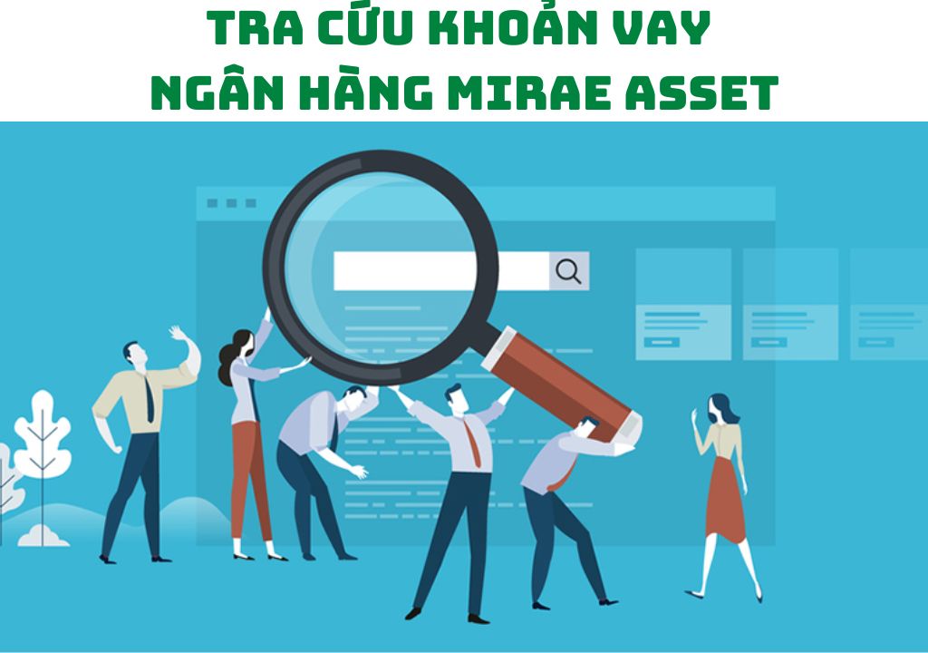 Tra cứu khoản vay Mirae Asset