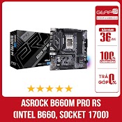 Bo Mạch Chủ Asrock B660M Pro Rs (Intel B660, Socket 1700) - Bảo Hành 36 Tháng