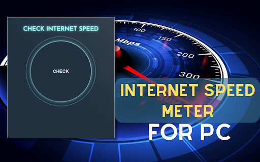 Internet Speed Meter for Pc, Windows and Mac (Easy Use)