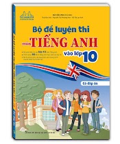 Bộ Đề Luyện Thi Vào Lớp 10 Môn Tiếng Anh