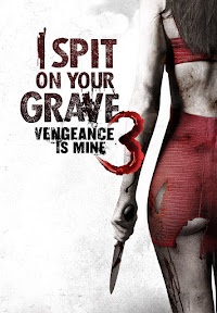 2015 I Spit On Your Grave III: Vengeance Is Mine