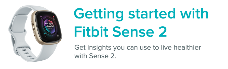 How do I get started with Fitbit Sense 2? - Fitbit Help Center