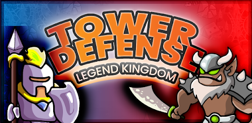 Tower Defense - Legend Kingdom