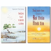 Combo Sách Hiện Tại Vĩnh Cửu; Thực Hành Theo Luận Đại Thừa Khởi Tín
