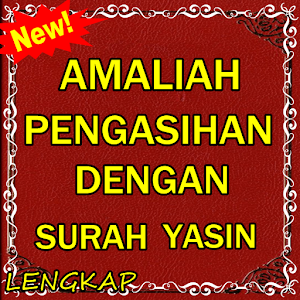 Download Amaliah Pengasihan Dengan Surah Yasin For PC Windows and Mac