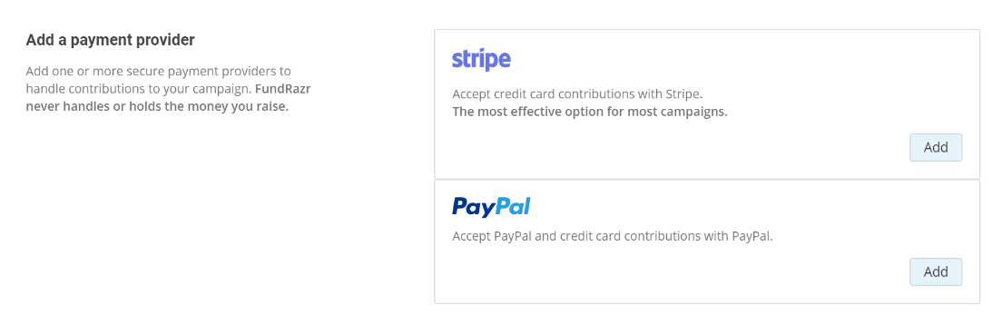Screenshot of the payment provider screen on a ConnectionPoint platform. On the left it says:
Add a payment provider.
Add one or more secure payment providers to handle contributions to your campaign. FundRazr never handles or holds the money you raise. 

On the right side are the options to add Stripe (top) and PayPal (bottom). 