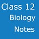 Download Class 12 Biology Notes For PC Windows and Mac 1.0