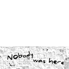 Nobody was here