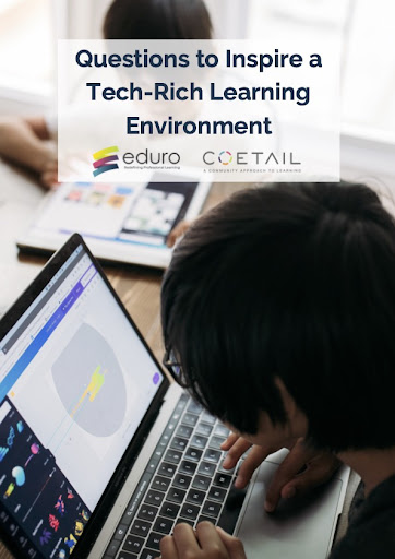 Questions to Inspire a Tech-Rich Learning Environment