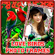 Download Love Birds Photo Frames For PC Windows and Mac