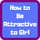 Download How to Be Attractive to Girl For PC Windows and Mac 1.0
