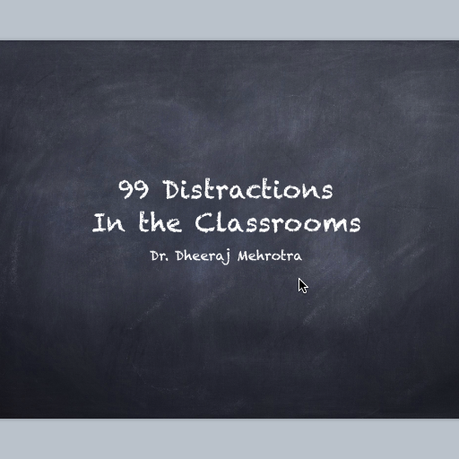 99 Distractions in Classrooms